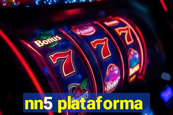 nn5 plataforma